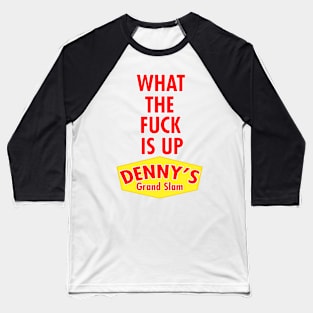 WTF is up dennys Baseball T-Shirt